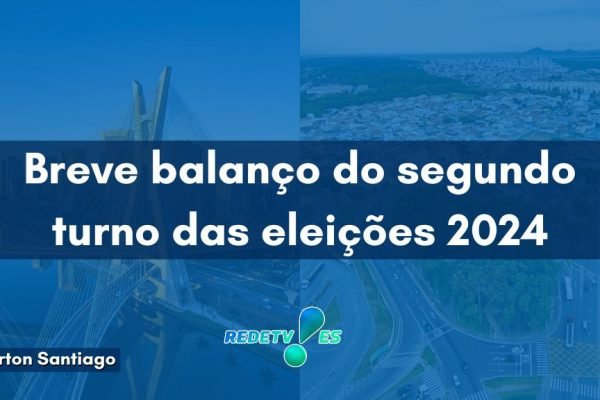 Breve balanço do segundo turno das eleições 2024.